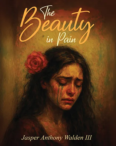 The Beauty in Pain by Jasper Anthony Walden III - book cover design